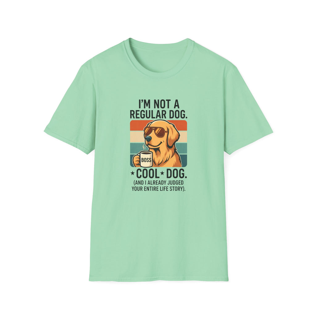 I`m not a regular dog T-Shirt