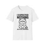 I expected nothing T-Shirt