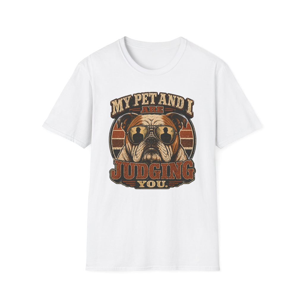 My pet and I are judging you T-Shirt