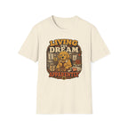 Living the dream, apparently T-Shirt