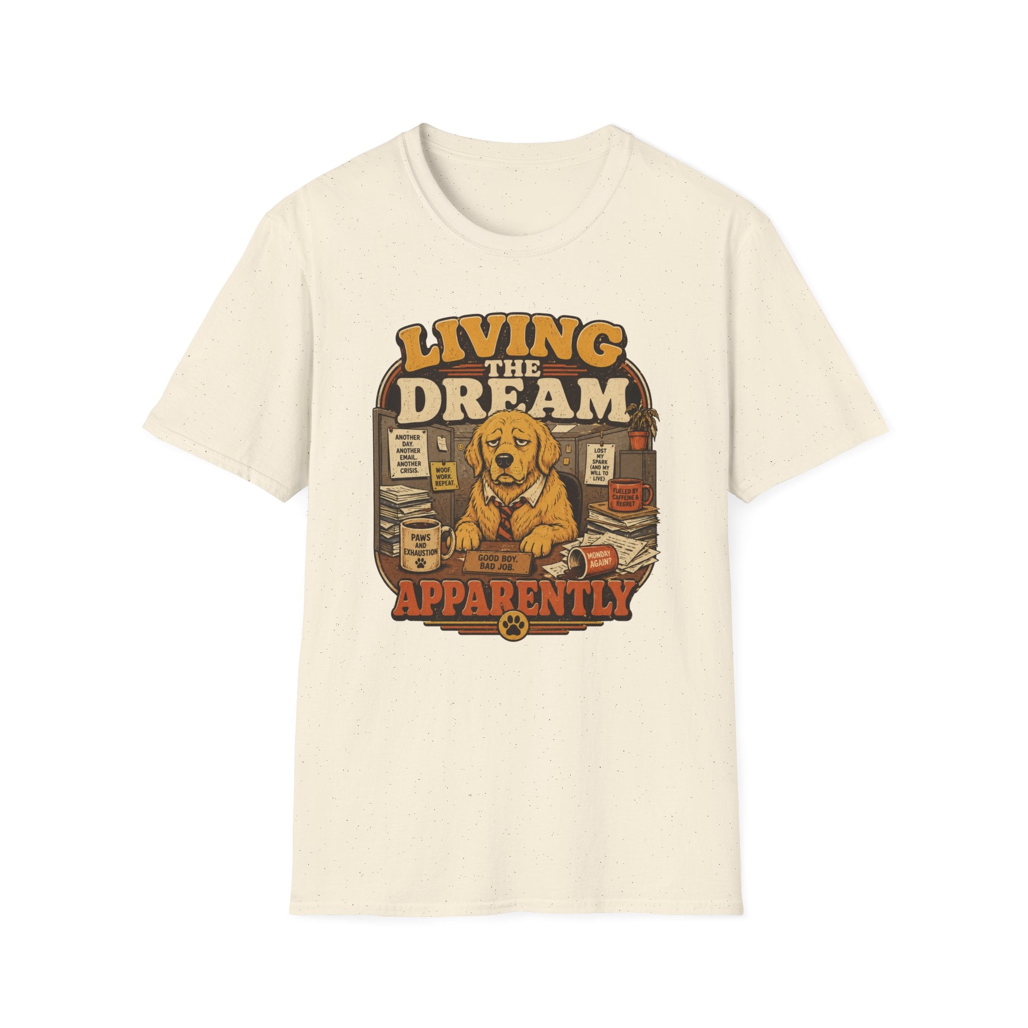Living the dream, apparently T-Shirt