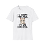 I'm trying to be nice T-Shirt