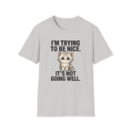 I'm trying to be nice T-Shirt