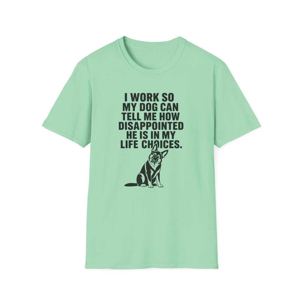 My dog judges my life choices T-Shirt