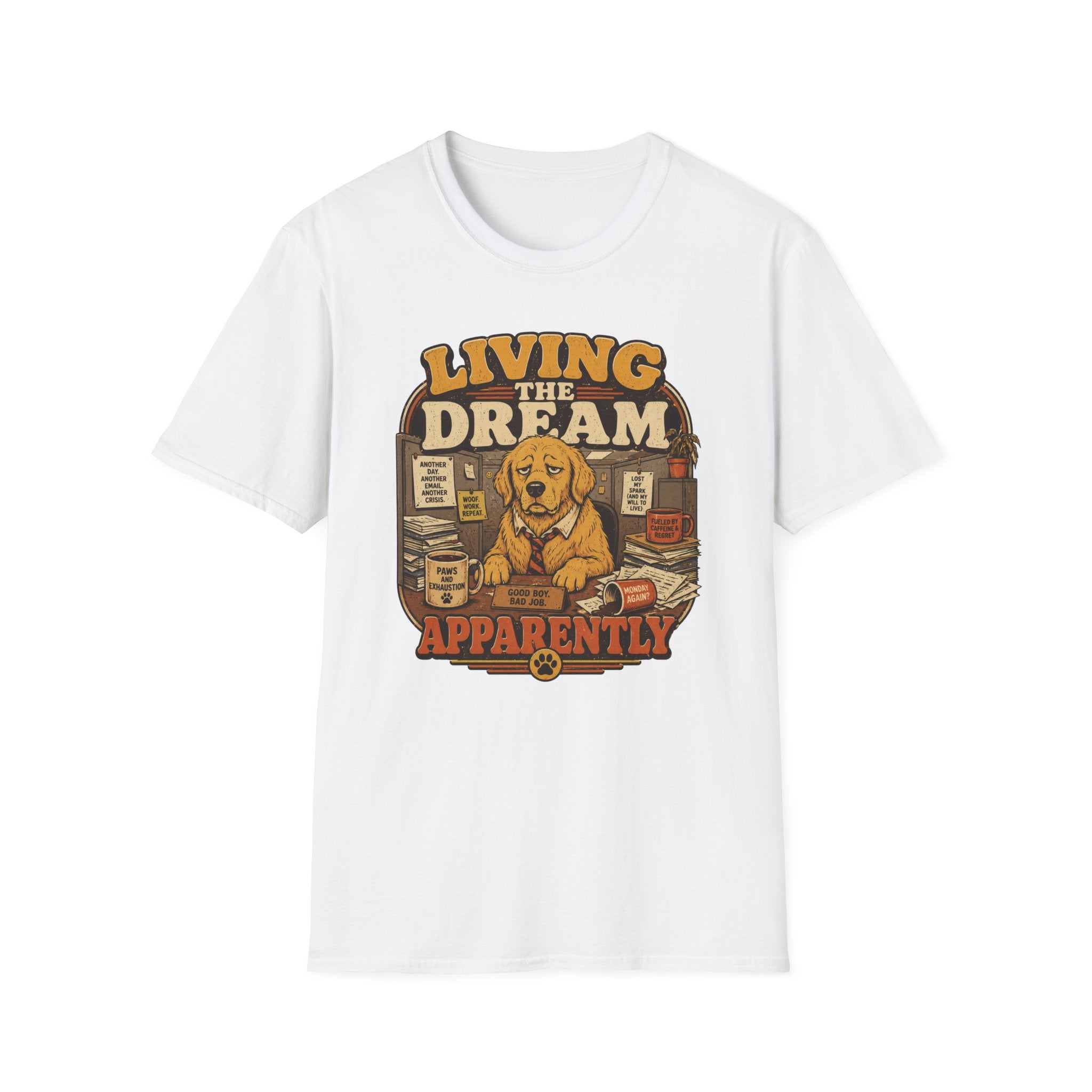 Living the dream, apparently T-Shirt