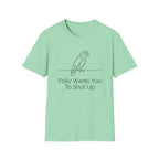 Polly Wants You To Shut Up T-Shirt