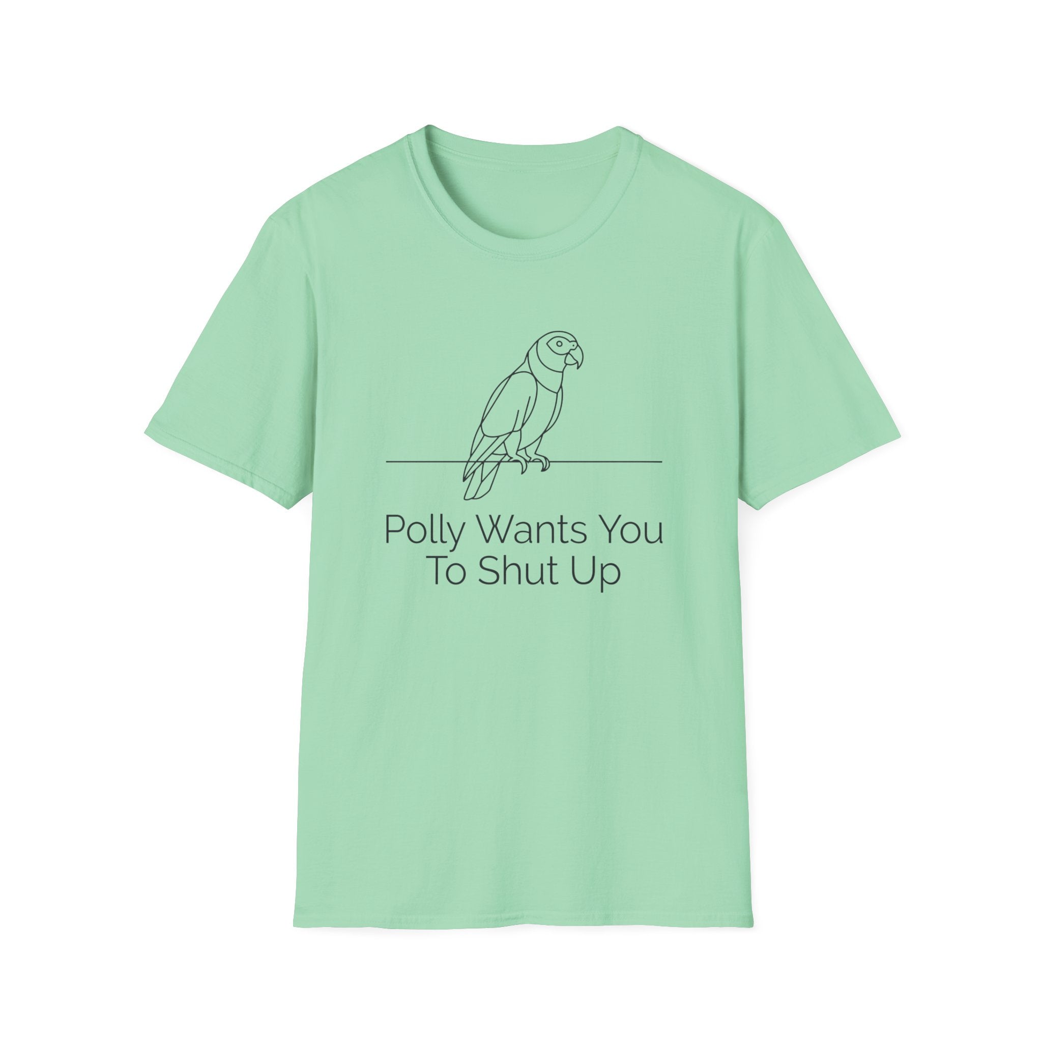 Polly Wants You To Shut Up T-Shirt