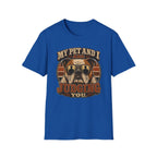 My pet and I are judging you T-Shirt
