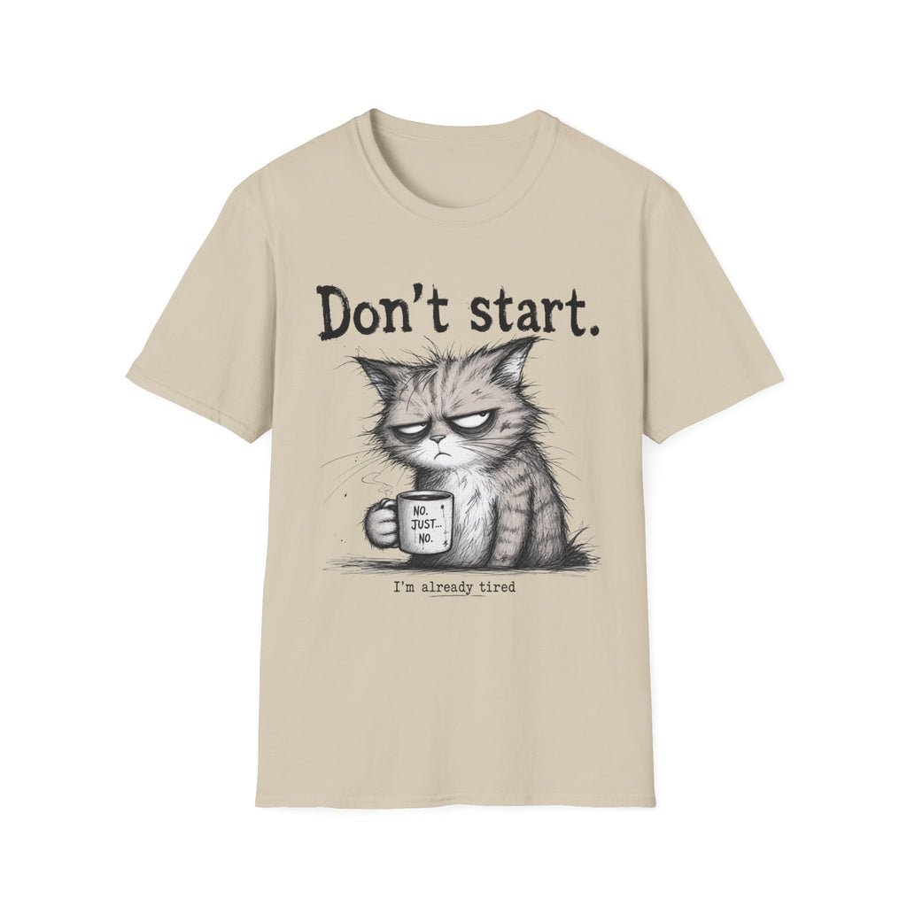 Don`t start, cat T-Shirt