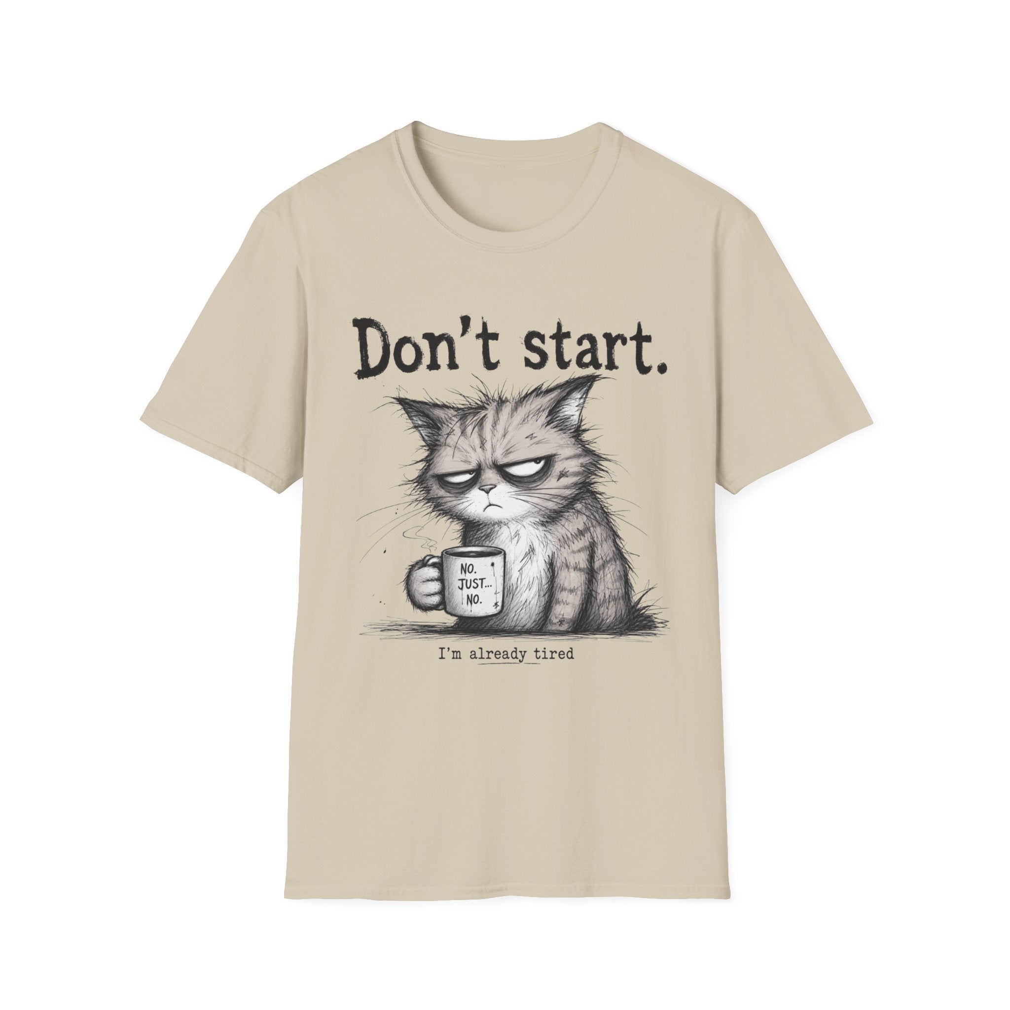 Don`t start, cat T-Shirt
