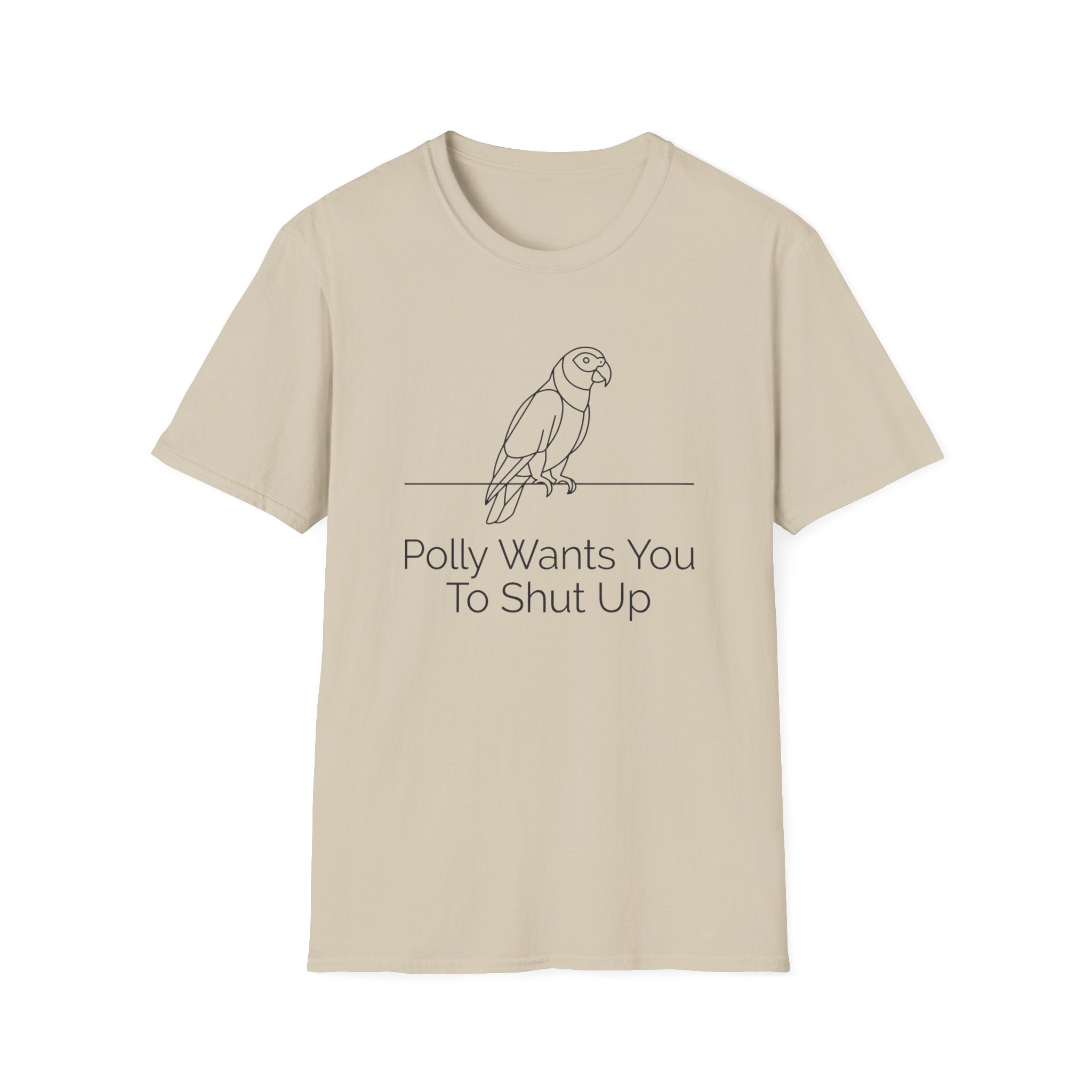 Polly Wants You To Shut Up T-Shirt