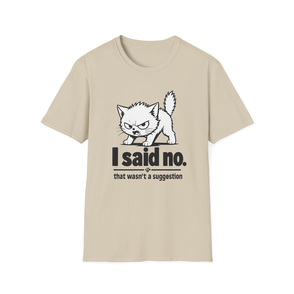 I Said No T-Shirt