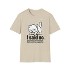 I Said No T-Shirt