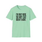 I’m only here so my cat doesn`t starve T-Shirt