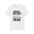 Social battery dead T-Shirt
