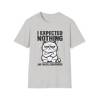 I expected nothing T-Shirt