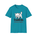 I Said No T-Shirt
