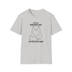 It's a beautiful day T-Shirt