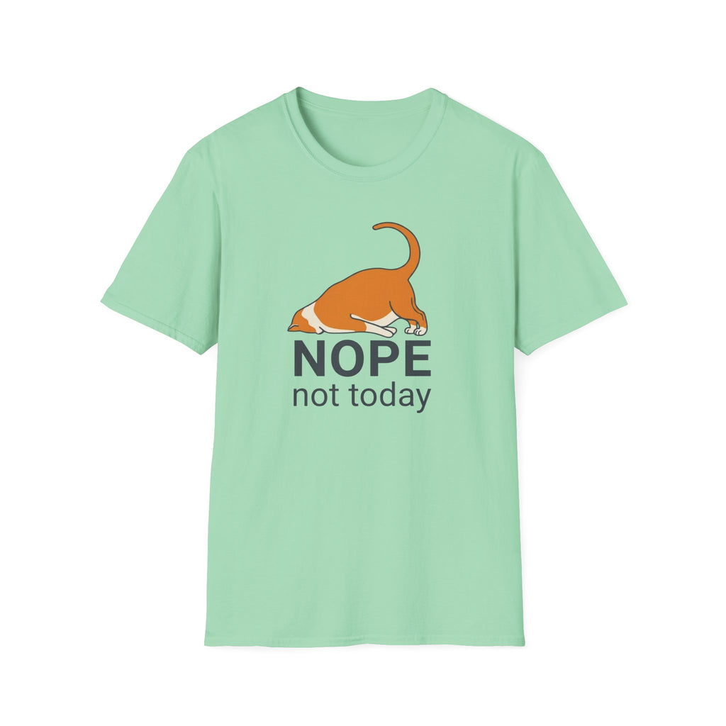 Nope, not today T-Shirt
