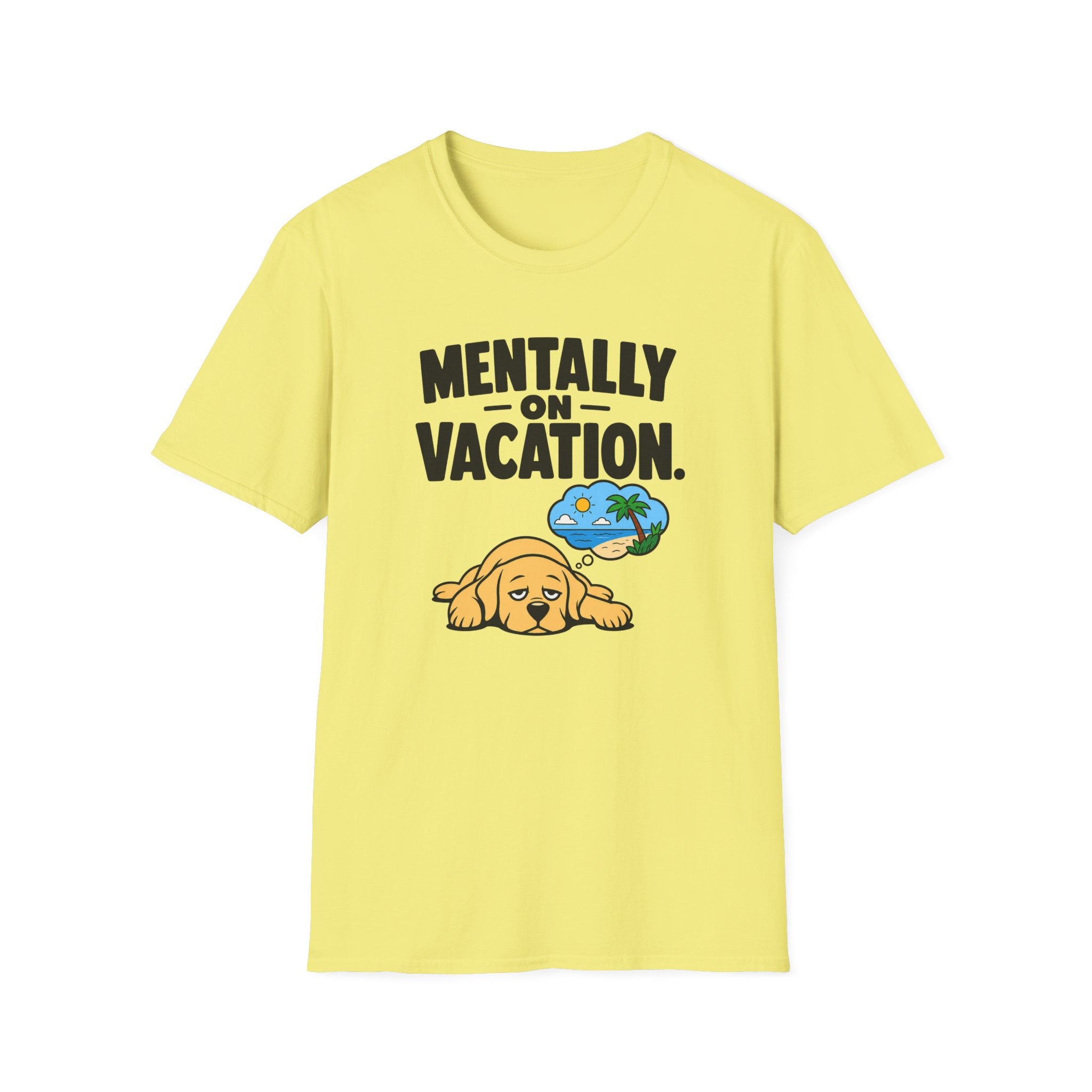 Mentally on vacation T-Shirt